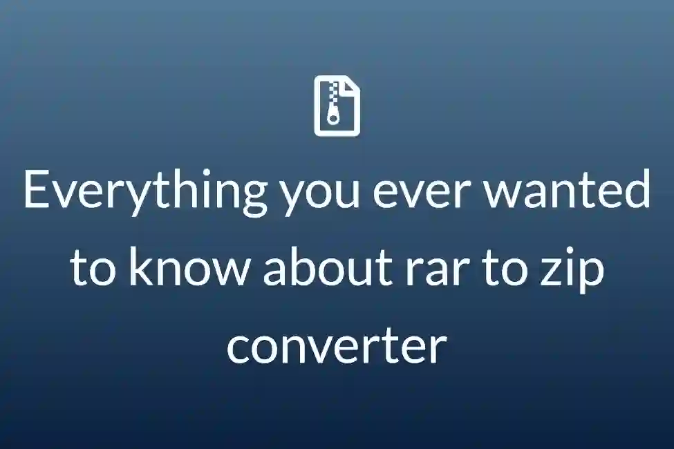 Everything you ever wanted to know about rar to zip converter