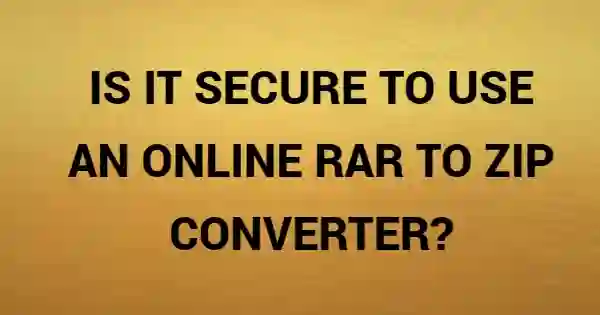 Is It Secure To Use An Online Rar To Zip Converter?