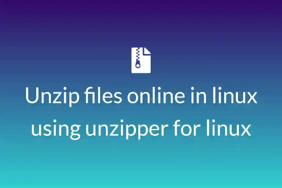 Unzip files online in linux using unzipper for linux 